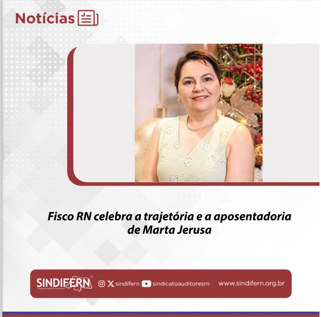 Imagem da notícia Fisco RN celebra a trajetória e a aposentadoria de Marta Jerusa