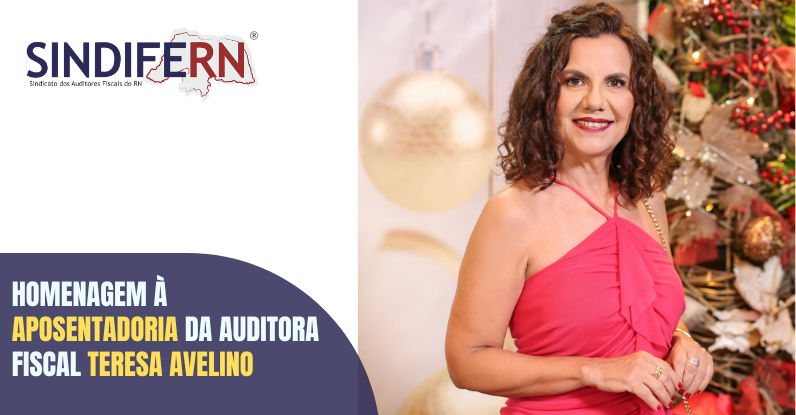 Reconhecimento e gratidão marcam aposentadoria da auditora fiscal Teresa Avelino