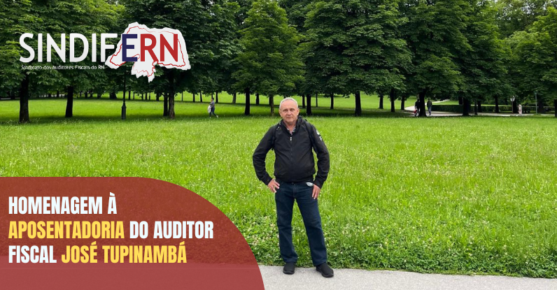 SINDIFERN PARABENIZA JOSÉ TUPINAMBÁ PELA APOSENTADORIA