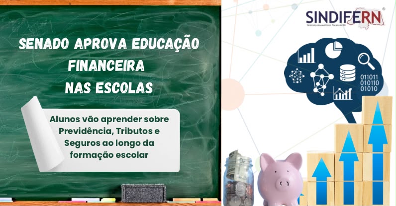 Senado aprova ensino financeiro nas escolas e reforça importância da Educação Fiscal