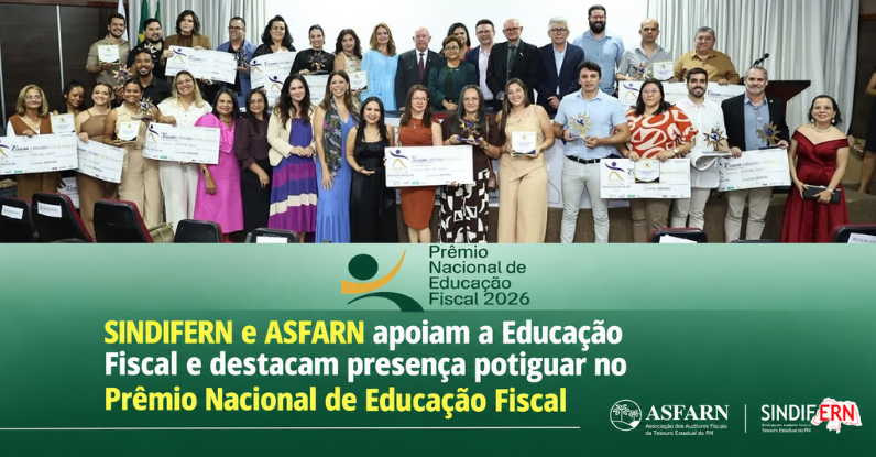 SINDIFERN e ASFARN apoiam a Educação Fiscal e destacam presença potiguar no Prêmio Nacional