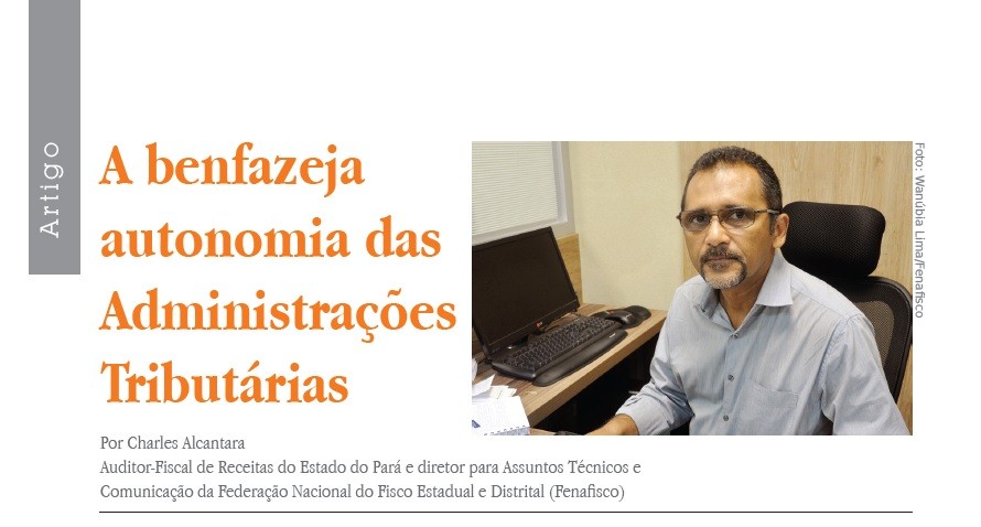 Imagem da notícia ARTIGO - A BENFAZEJA AUTONOMIA DAS ADMINISTRAÇÕES TRIBUTÁRIAS