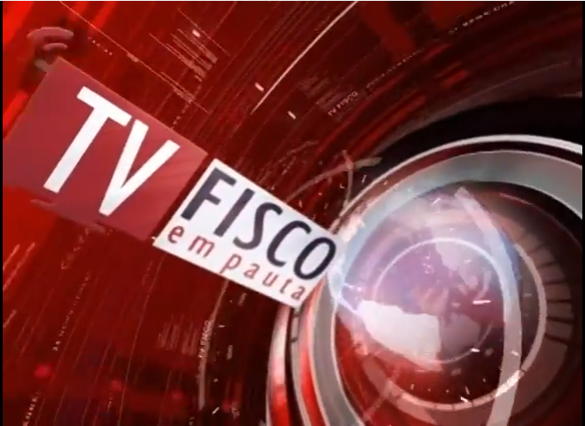 Imagem da notícia CONFIRAM A NOVA EDIÇÃO DO TV FISCO EM PAUTA