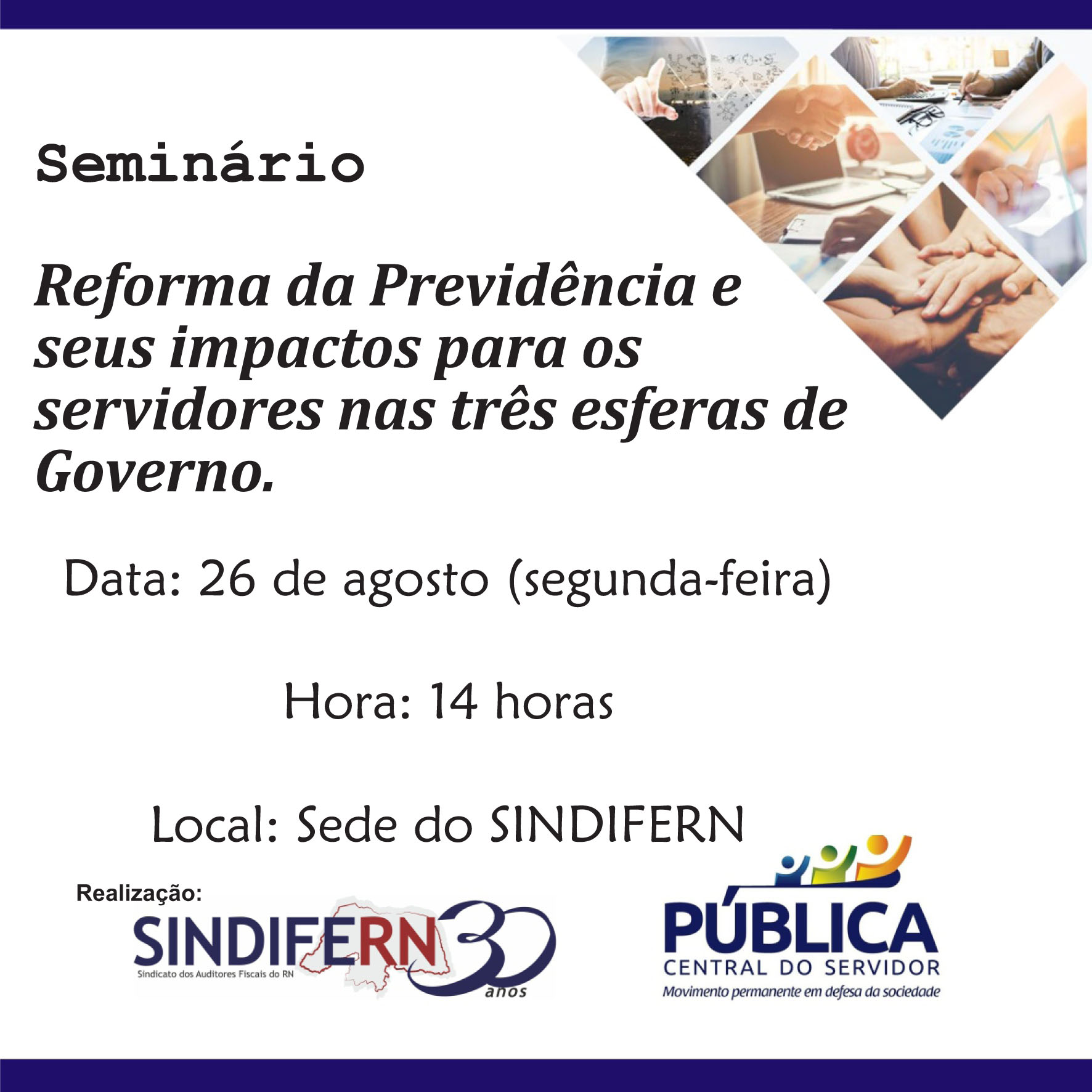 Imagem da notícia PREVIDÊNCIA: Efeitos da Reforma no serviço público será debatido no SINDIFERN