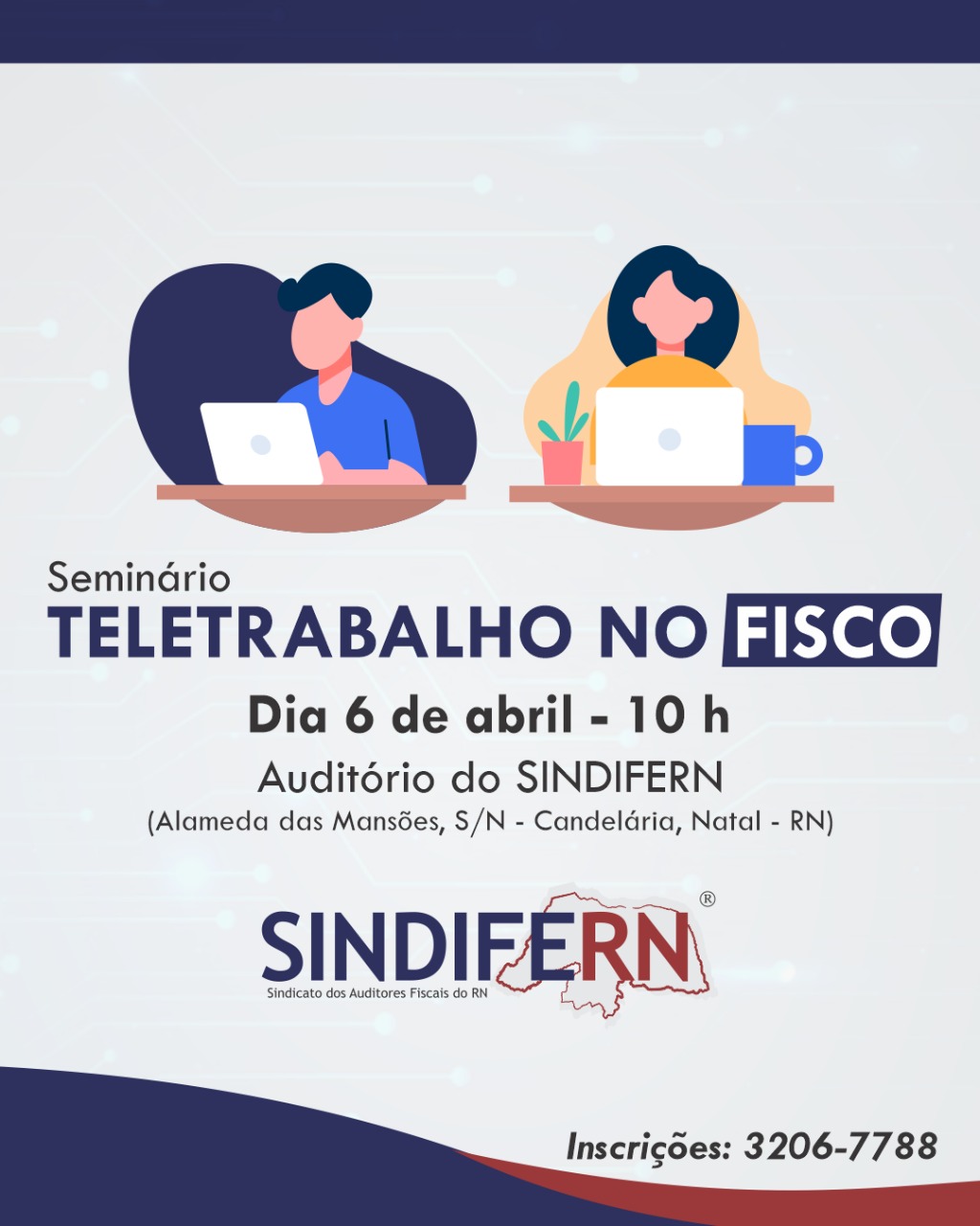 Imagem da notícia SINDIFERN PREPARA SEMINÁRIO SOBRE TELETRABALHO VOLTADO PARA CATEGORIA FISCO RN